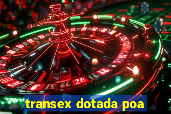 transex dotada poa